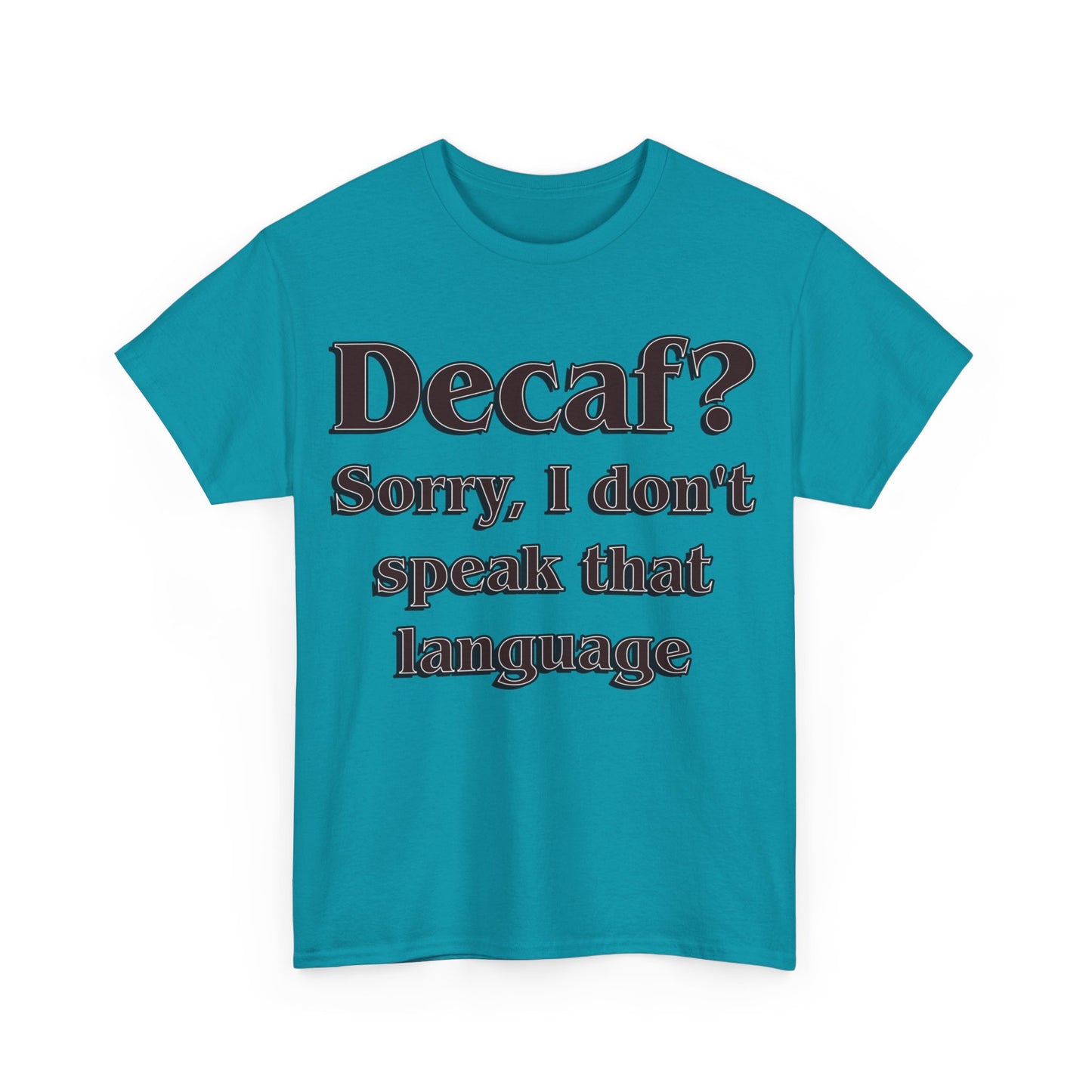 DECAF? Unisex Heavy Cotton Tee