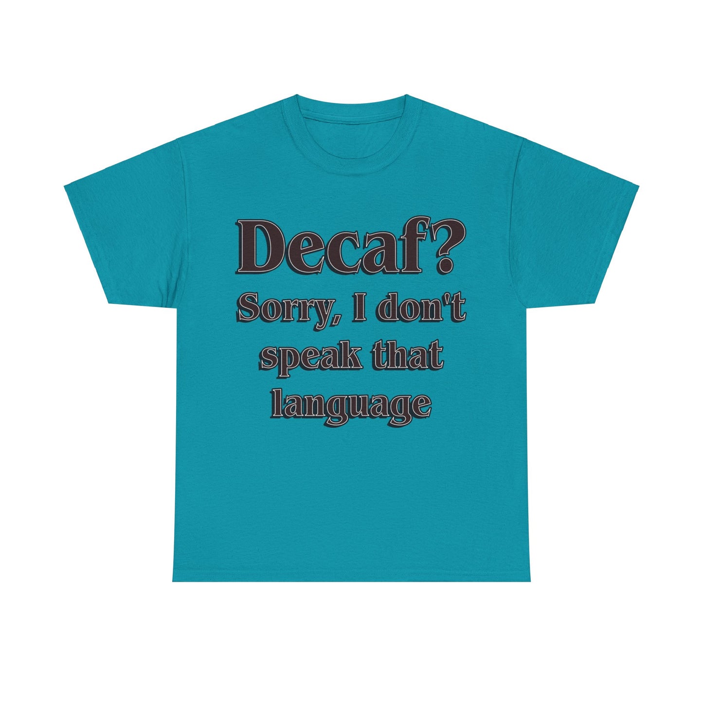 DECAF? Unisex Heavy Cotton Tee