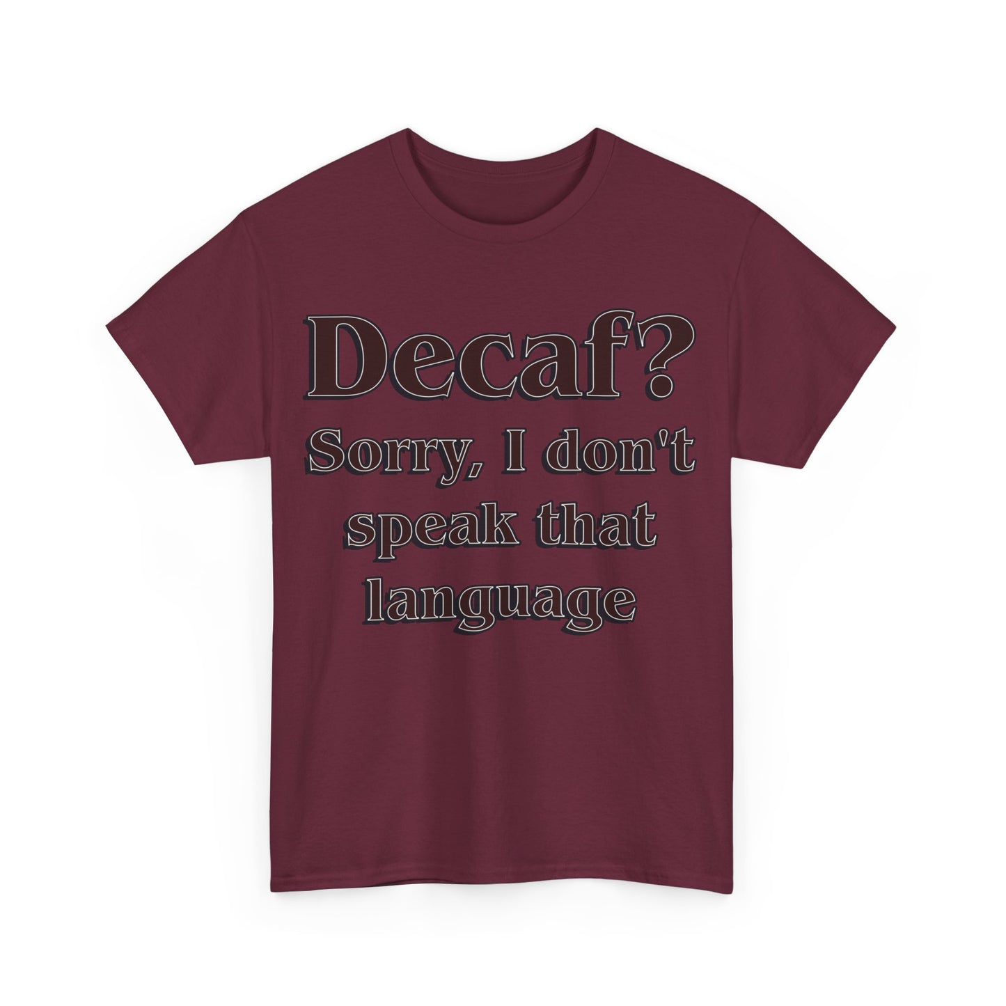 DECAF? Unisex Heavy Cotton Tee