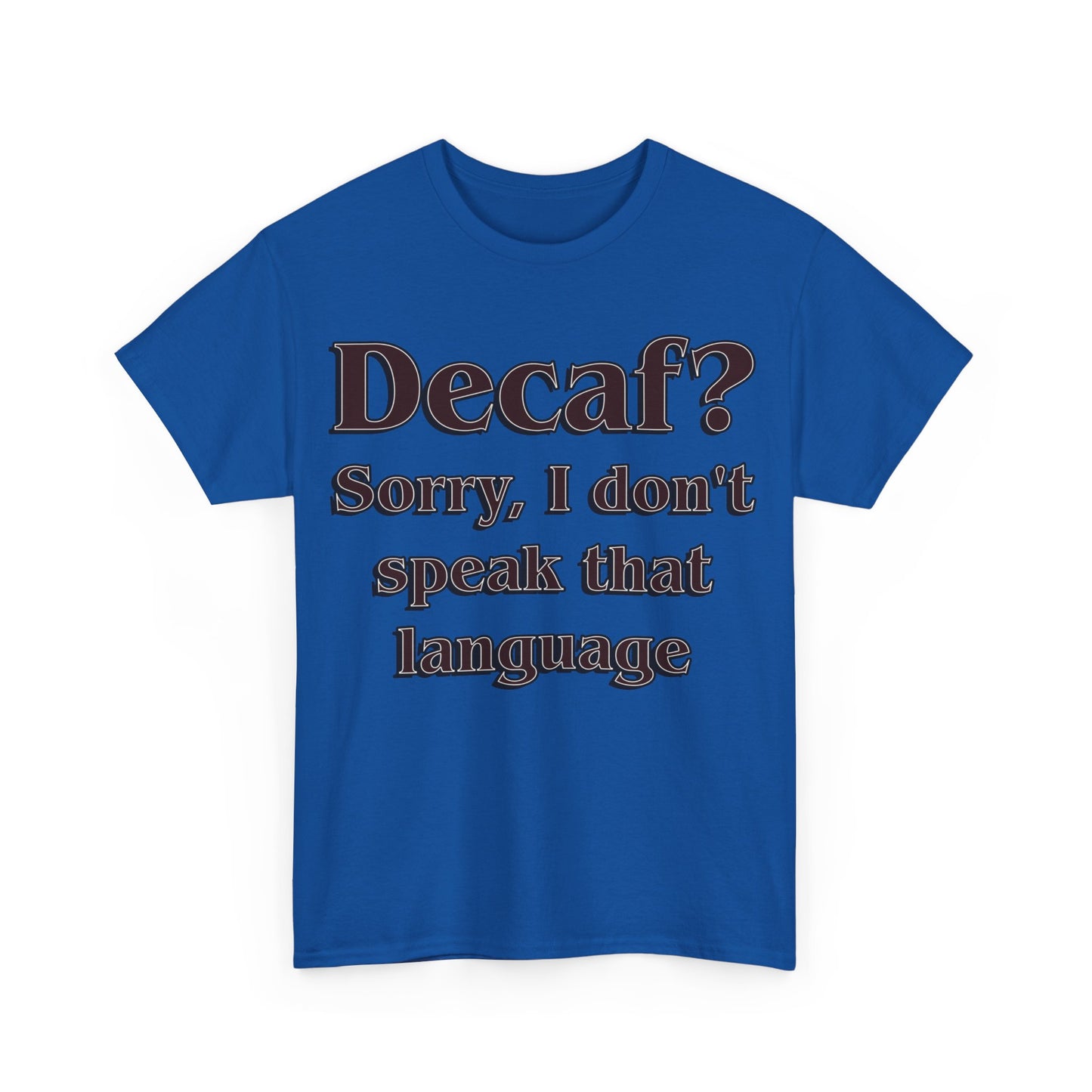 DECAF? Unisex Heavy Cotton Tee