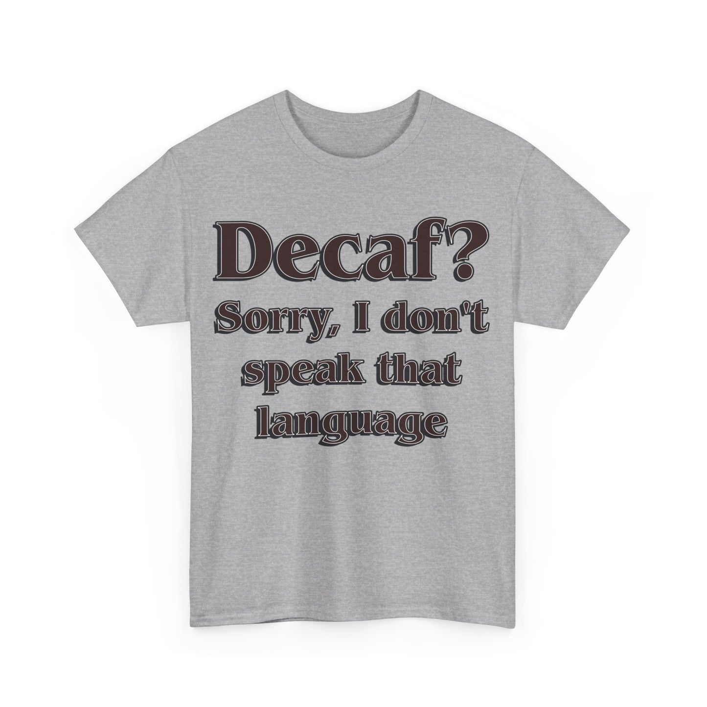 DECAF? Unisex Heavy Cotton Tee