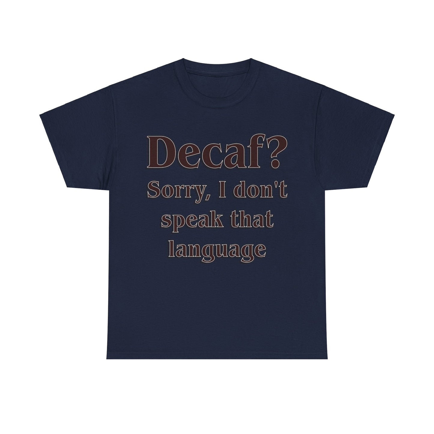 DECAF? Unisex Heavy Cotton Tee