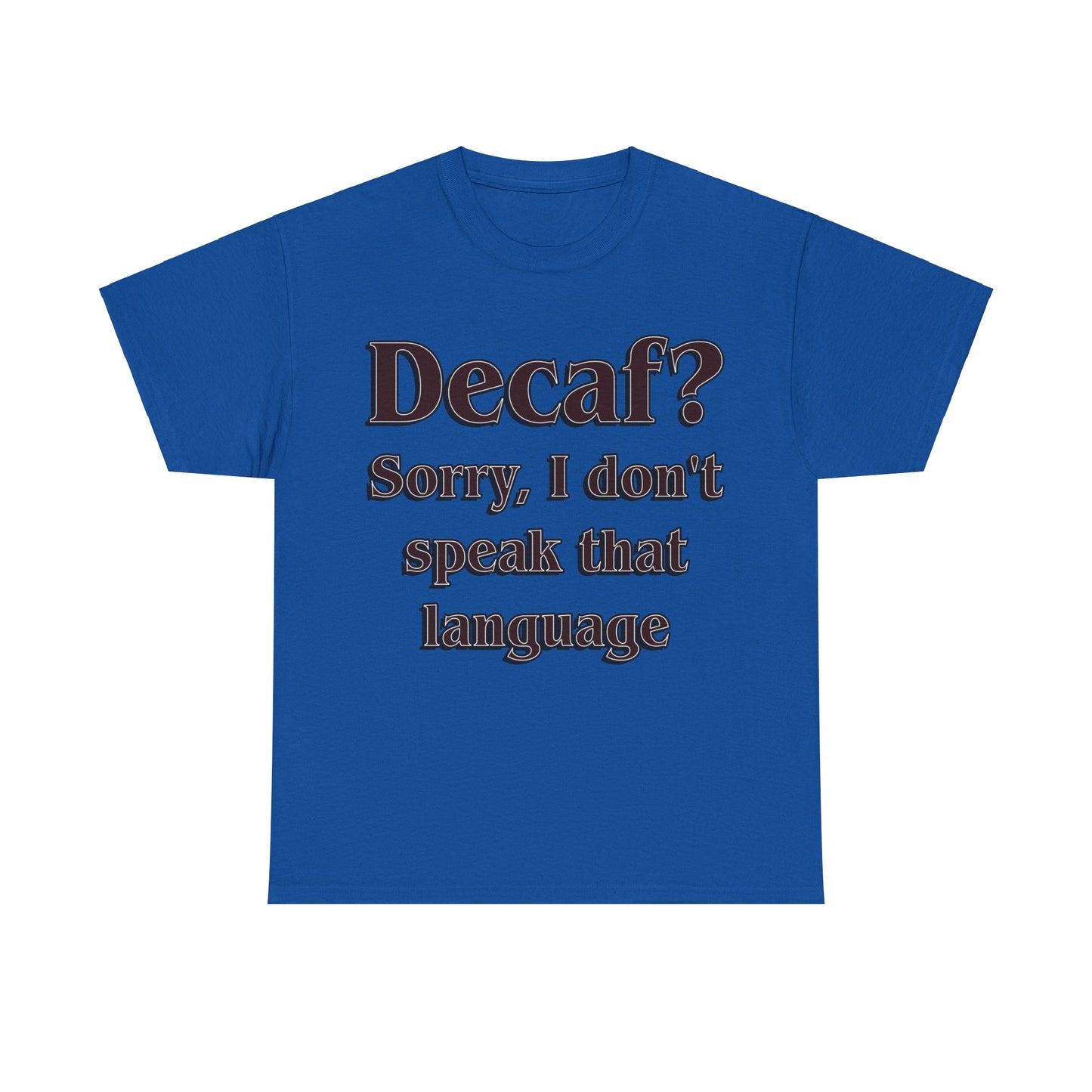 DECAF? Unisex Heavy Cotton Tee