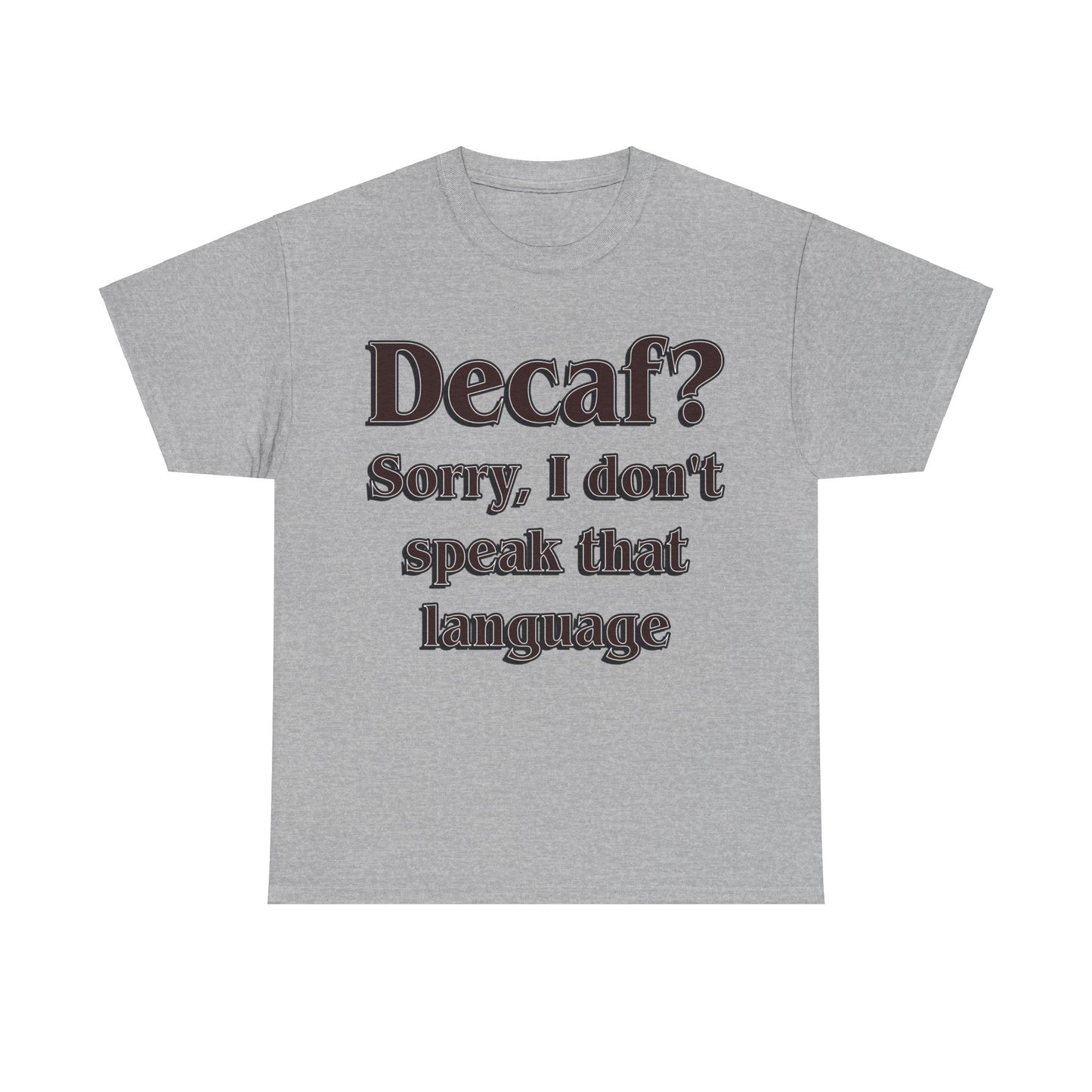 DECAF? Unisex Heavy Cotton Tee