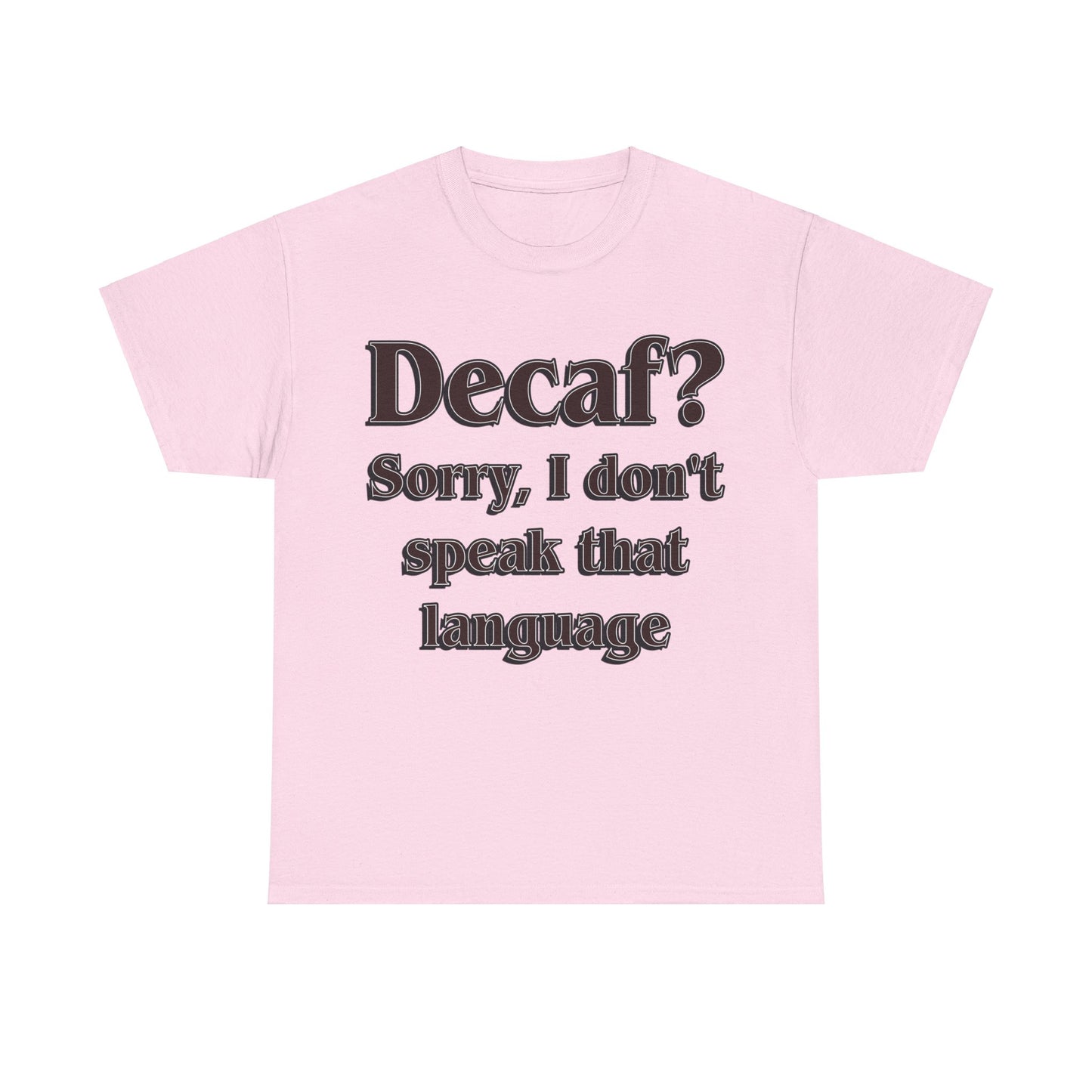 DECAF? Unisex Heavy Cotton Tee