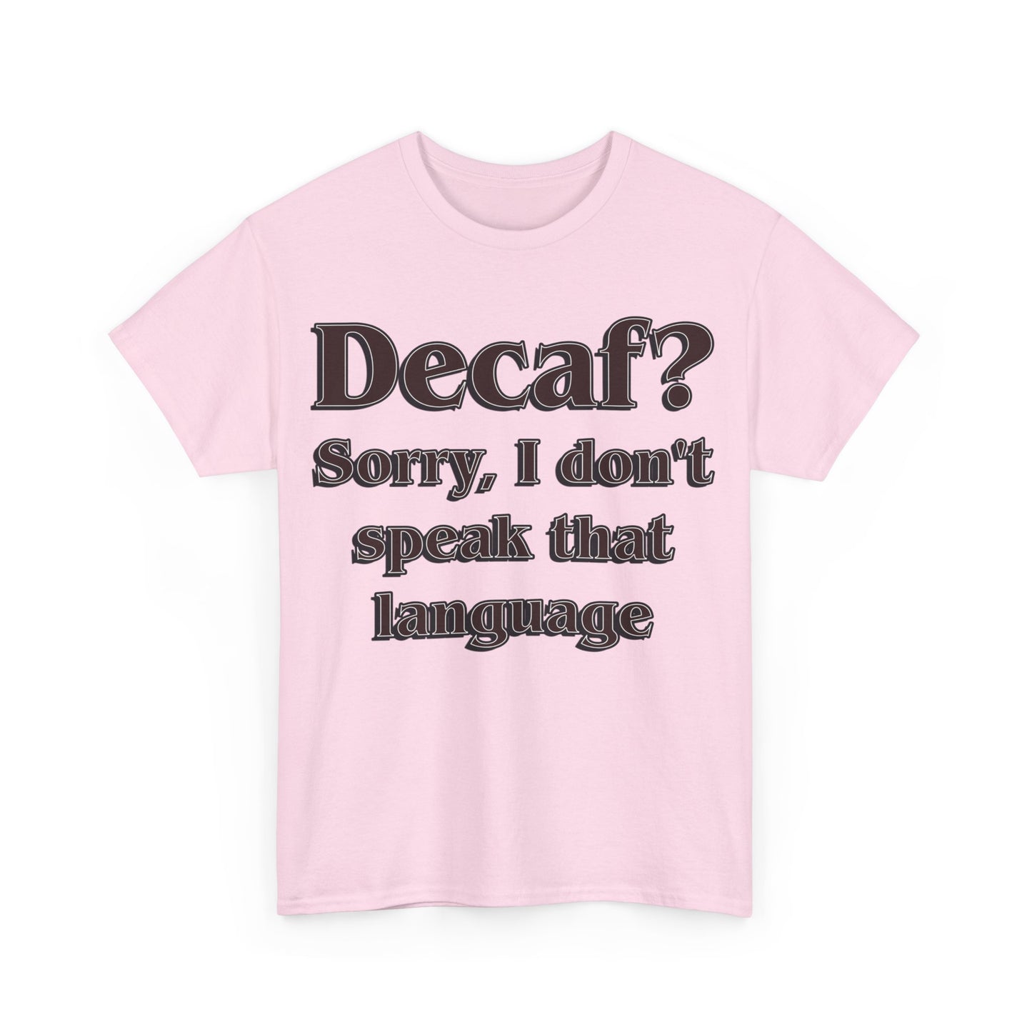 DECAF? Unisex Heavy Cotton Tee