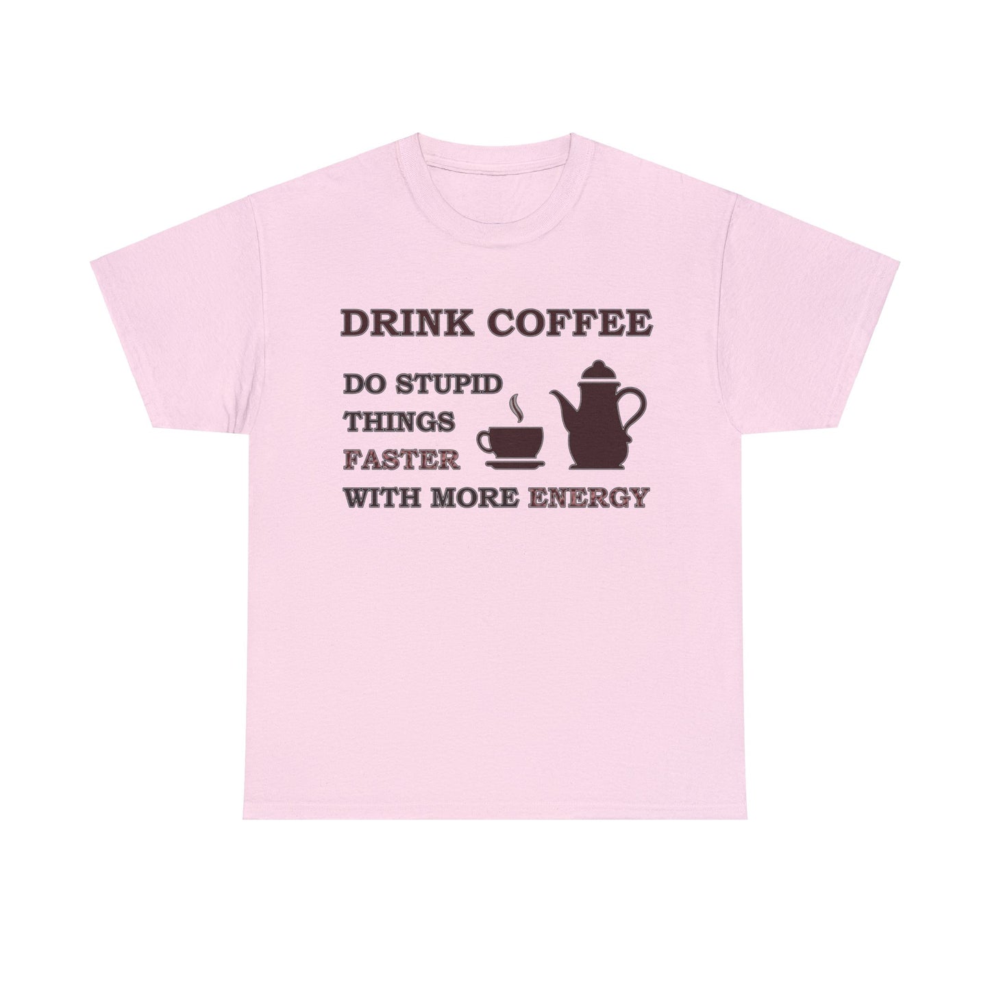 Drink Coffee Unisex Heavy Cotton Tee