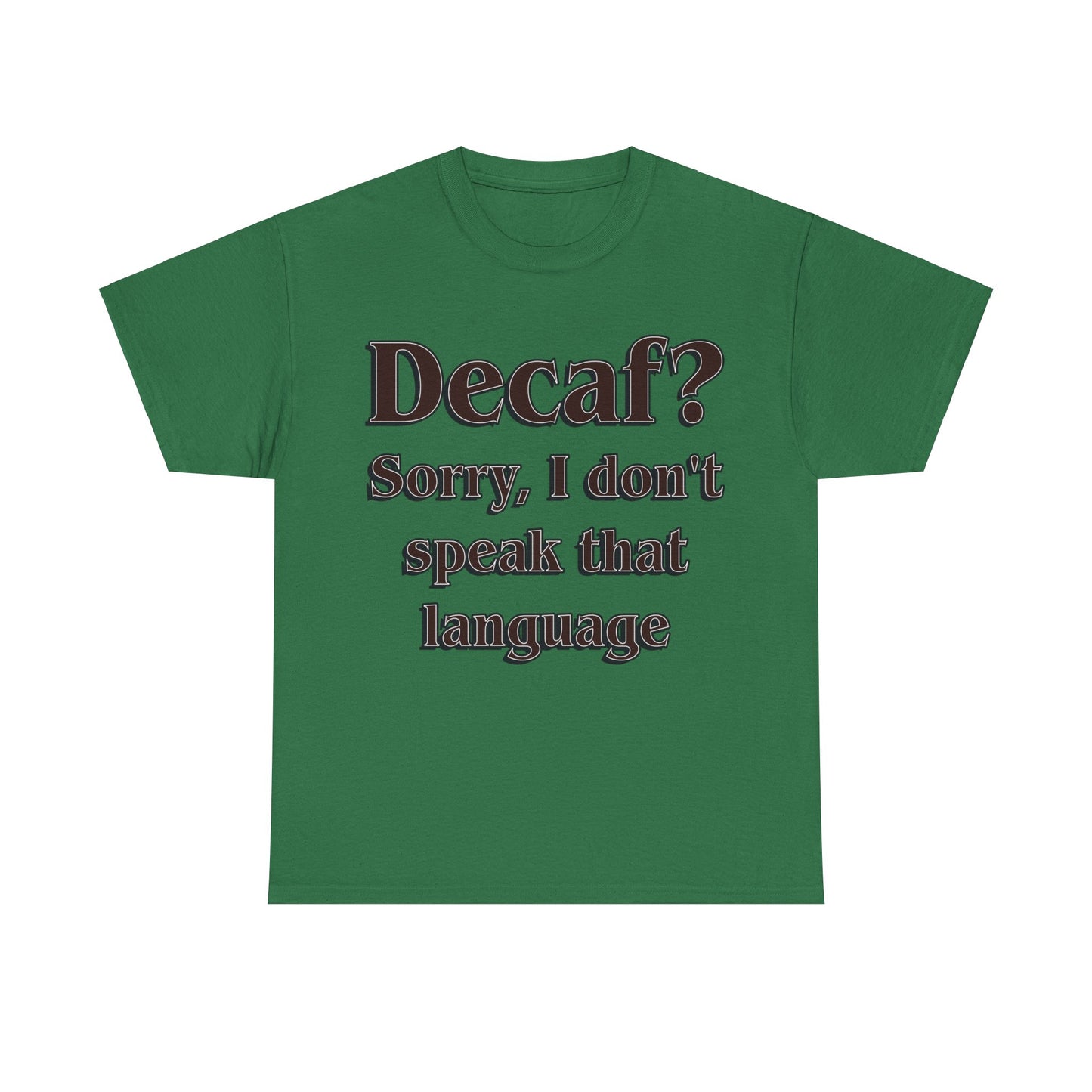 DECAF? Unisex Heavy Cotton Tee