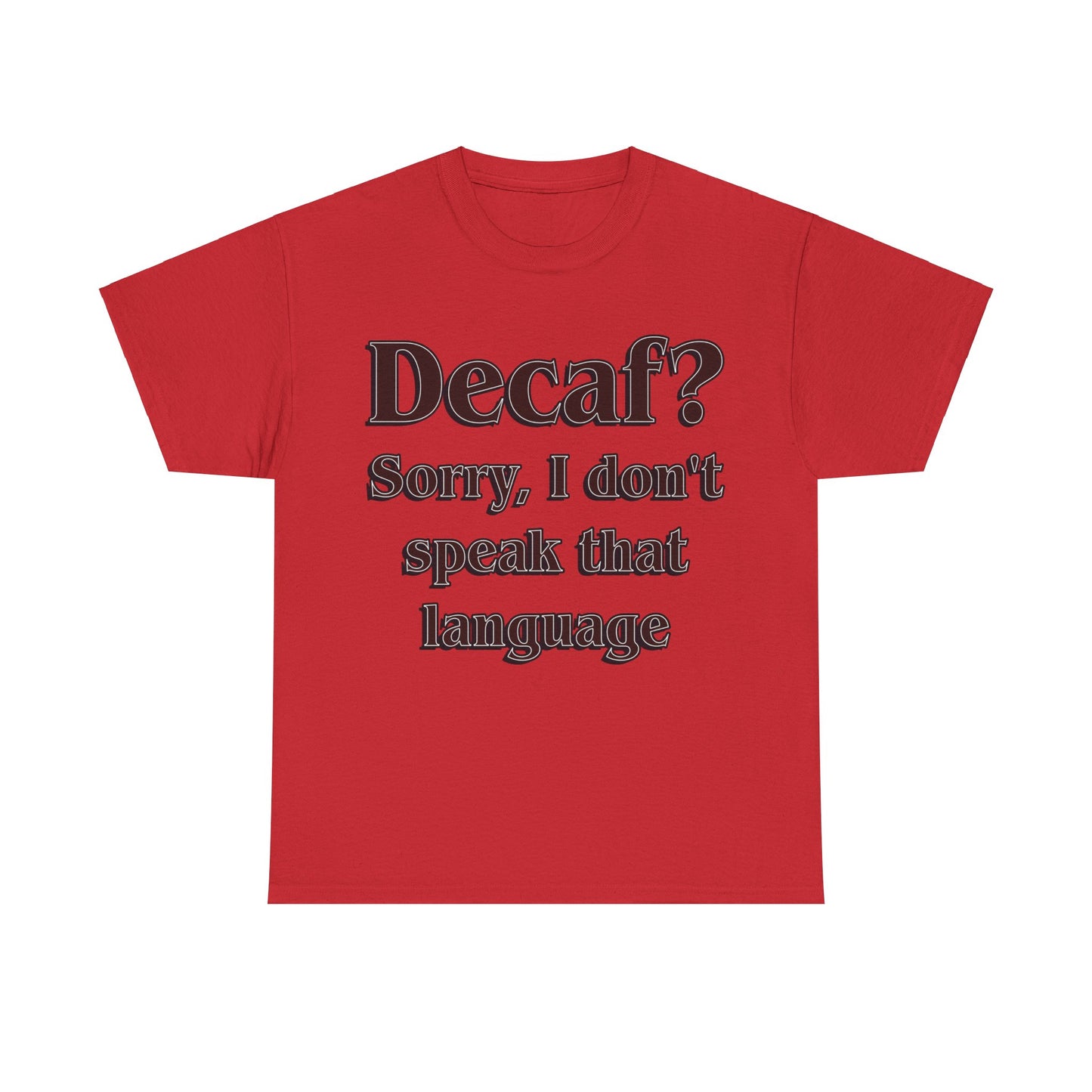 DECAF? Unisex Heavy Cotton Tee