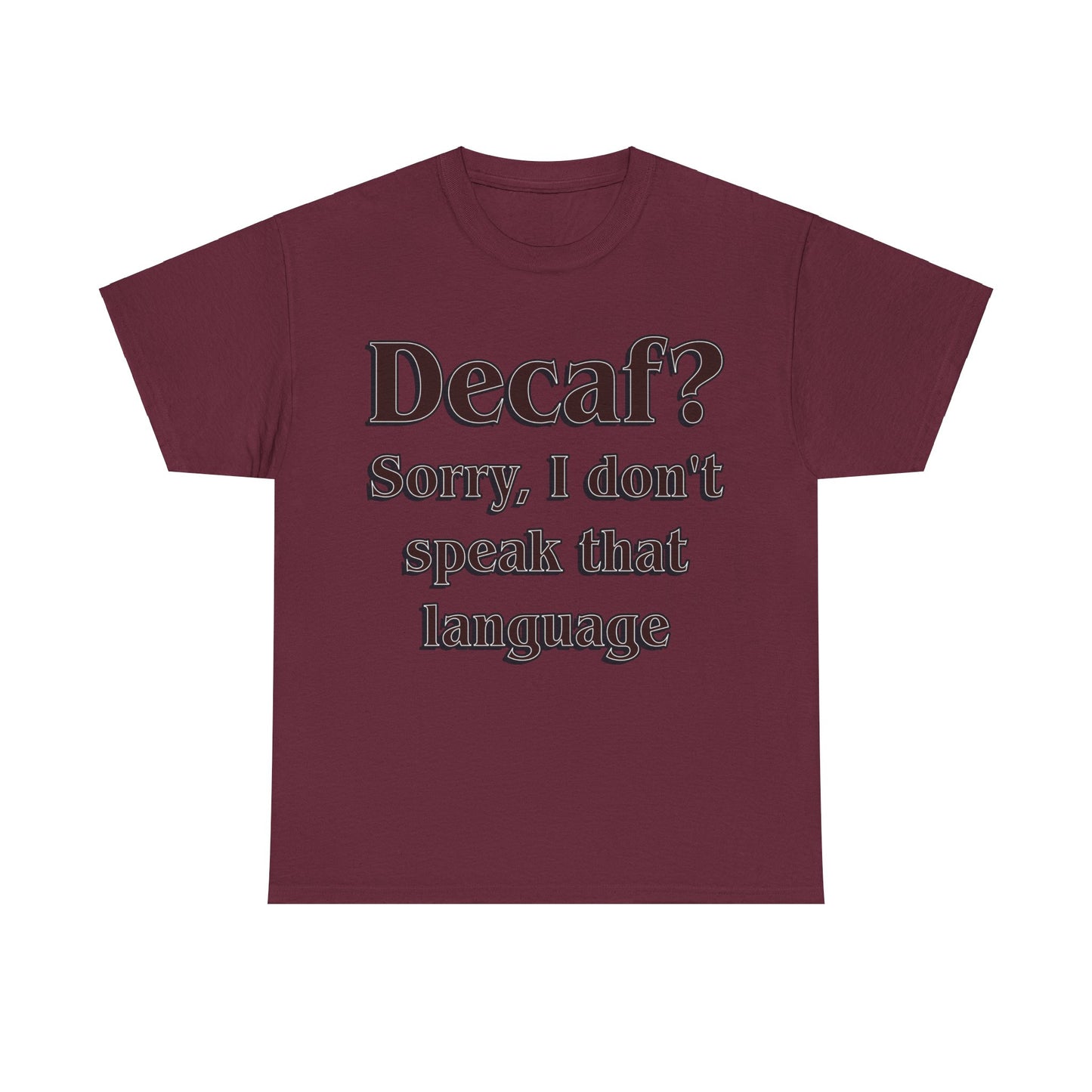 DECAF? Unisex Heavy Cotton Tee