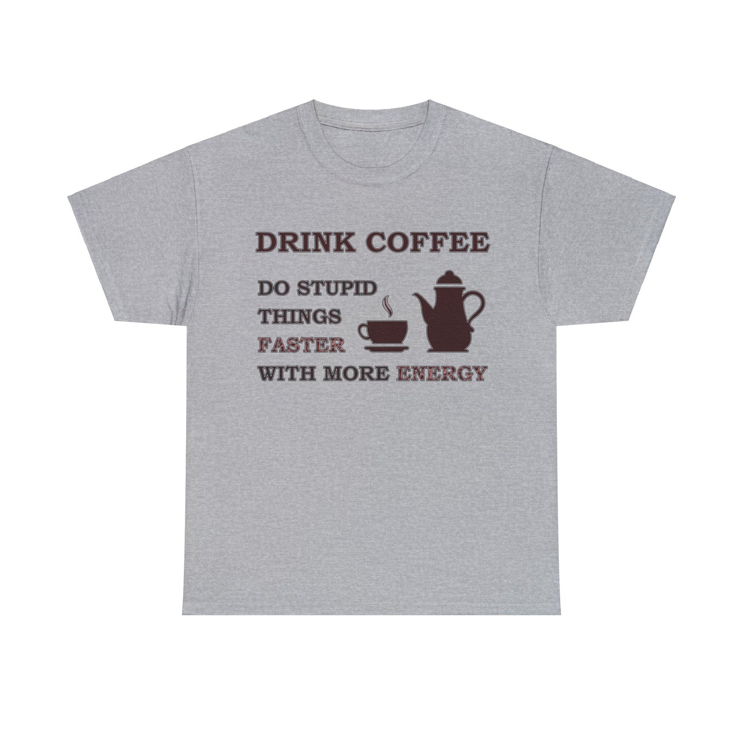 Drink Coffee Unisex Heavy Cotton Tee