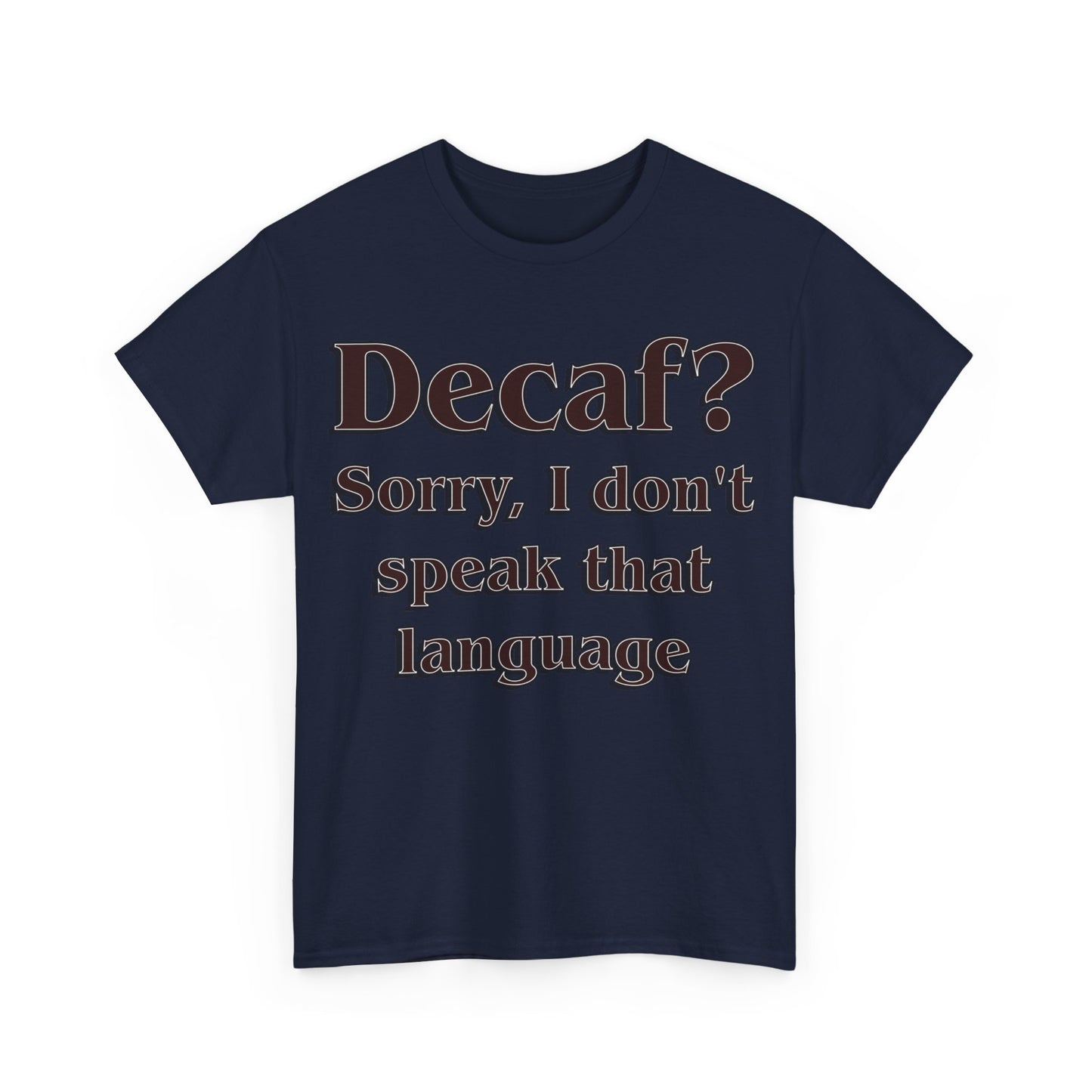 DECAF? Unisex Heavy Cotton Tee